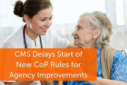 CMS Delays Start of New CoP Rules for Agency Improvements