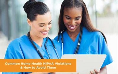 Common Home Health HIPAA Violations and How to Avoid Them