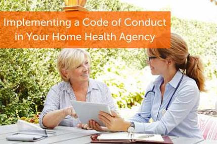 Implementing a Code of Conduct in Your Home Health Agency