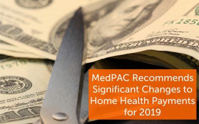 MedPAC Recommends Significant Changes to Home Health Payments for 2019