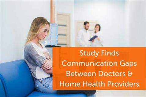 New Study Finds Gaps in Communication Between Doctors and Home Health Care Providers