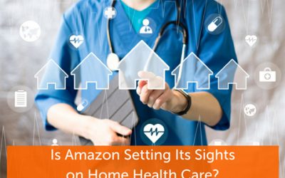 Is Amazon Setting Its Sights on Home Health Care?