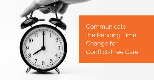 Communicate the Pending Time Change for Conflict-Free Care