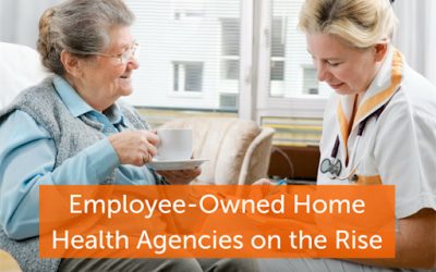 Employee-Owned Home Health Agencies on the Rise